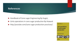 Sugar Engineering Cane sugar engineering | PPTX