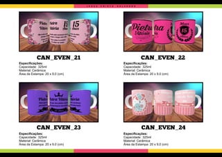 J E S U S C R I S T O S A L V A D O R
CAN_EVEN_21
CAN_EVEN_23
CAN_EVEN_22
CAN_EVEN_24
Especiﬁcações:
Capacidade: 325ml
Material: Cerâmica
Área da Estampa: 20 x 9,0 (cm)
Especiﬁcações:
Capacidade: 325ml
Material: Cerâmica
Área da Estampa: 20 x 9,0 (cm)
Especiﬁcações:
Capacidade: 325ml
Material: Cerâmica
Área da Estampa: 20 x 9,0 (cm)
Especiﬁcações:
Capacidade: 325ml
Material: Cerâmica
Área da Estampa: 20 x 9,0 (cm)
 