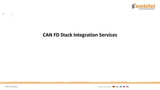 Embitel Technologies International presence:
CAN FD Stack Integration Services
 