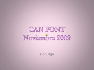 CAN FONTNoviembre 2009 Por Olga 
