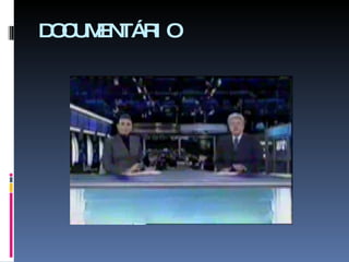 DOCUMENTÁRIO 