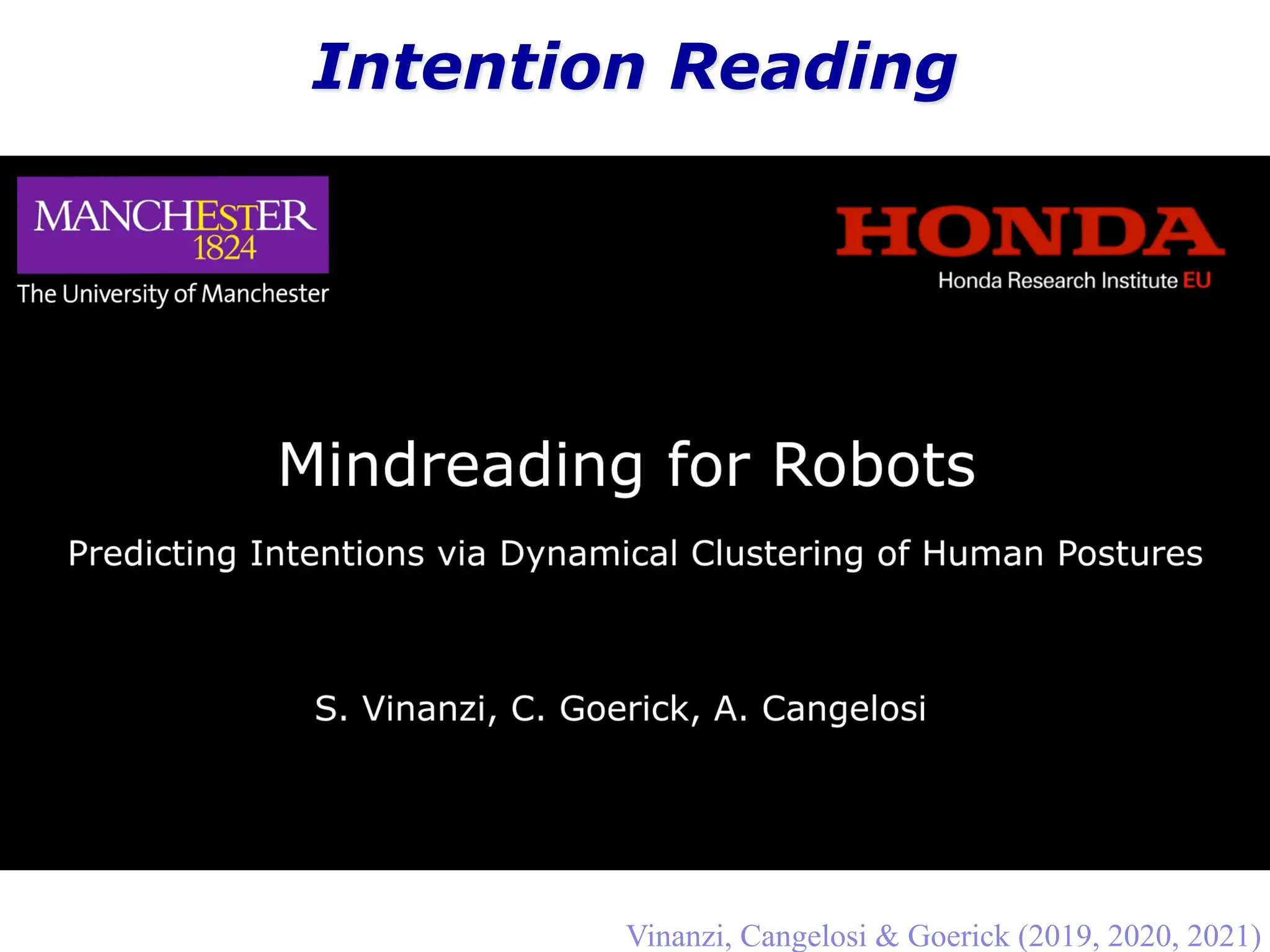 Intention Reading
Vinanzi, Cangelosi & Goerick (2019, 2020, 2021)
 