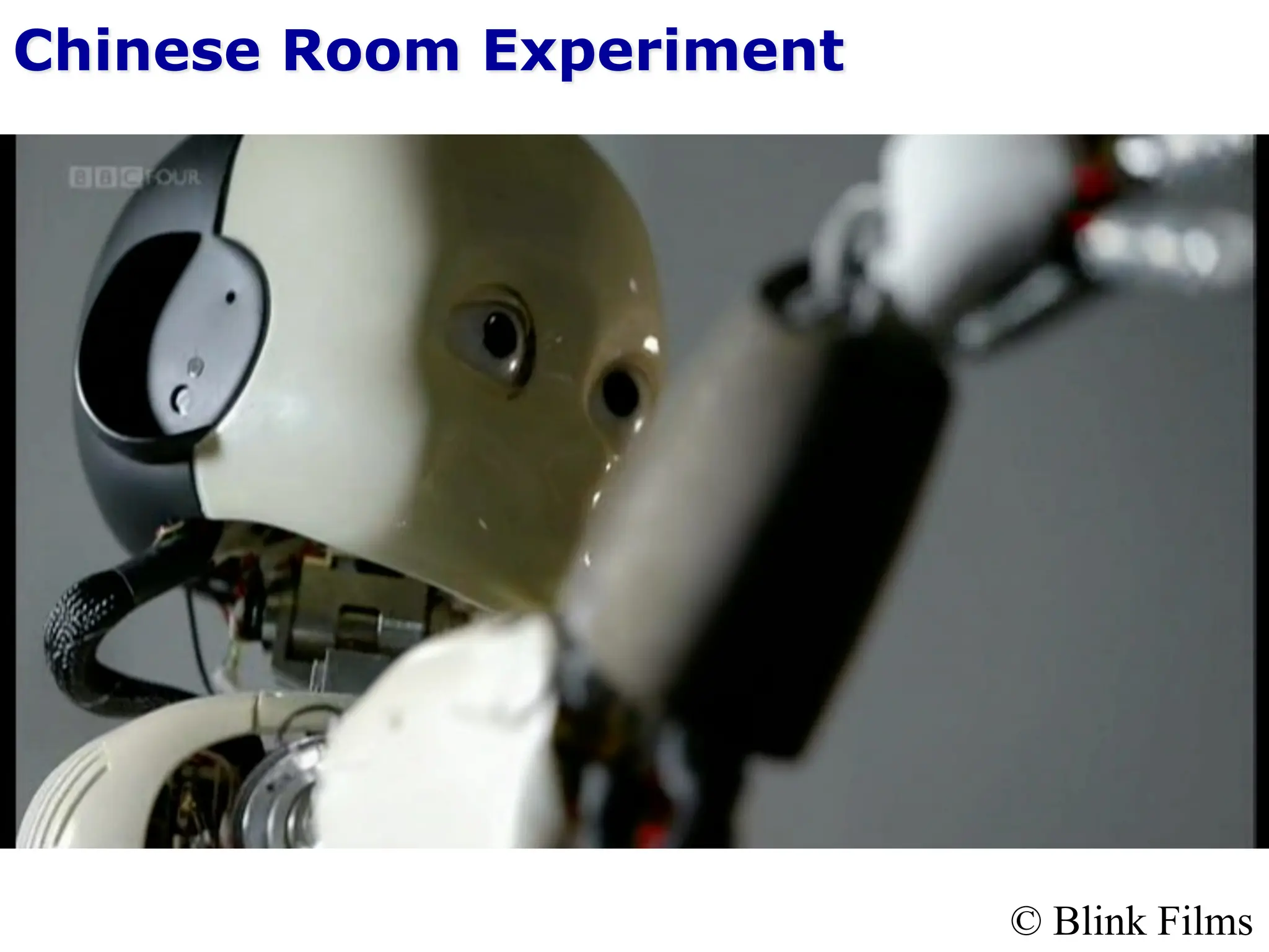 Chinese Room Experiment
© Blink Films
 