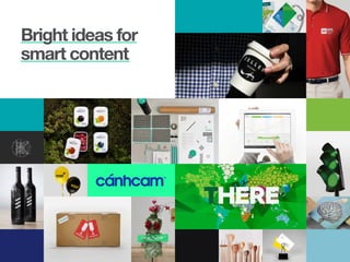 Bright ideas for
smart content
 