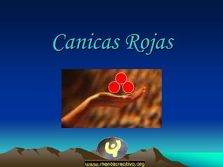 Canicas Rojas
 