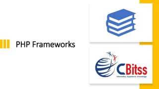 PHP Frameworks
 