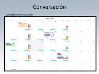 Conversación
Calendario Conversacional:
 