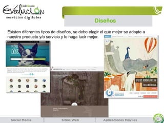 Diseños
45
Existen diferentes tipos de diseños, se debe elegir el que mejor se adapte a
nuestro producto y/o servicio y lo haga lucir mejor.
 