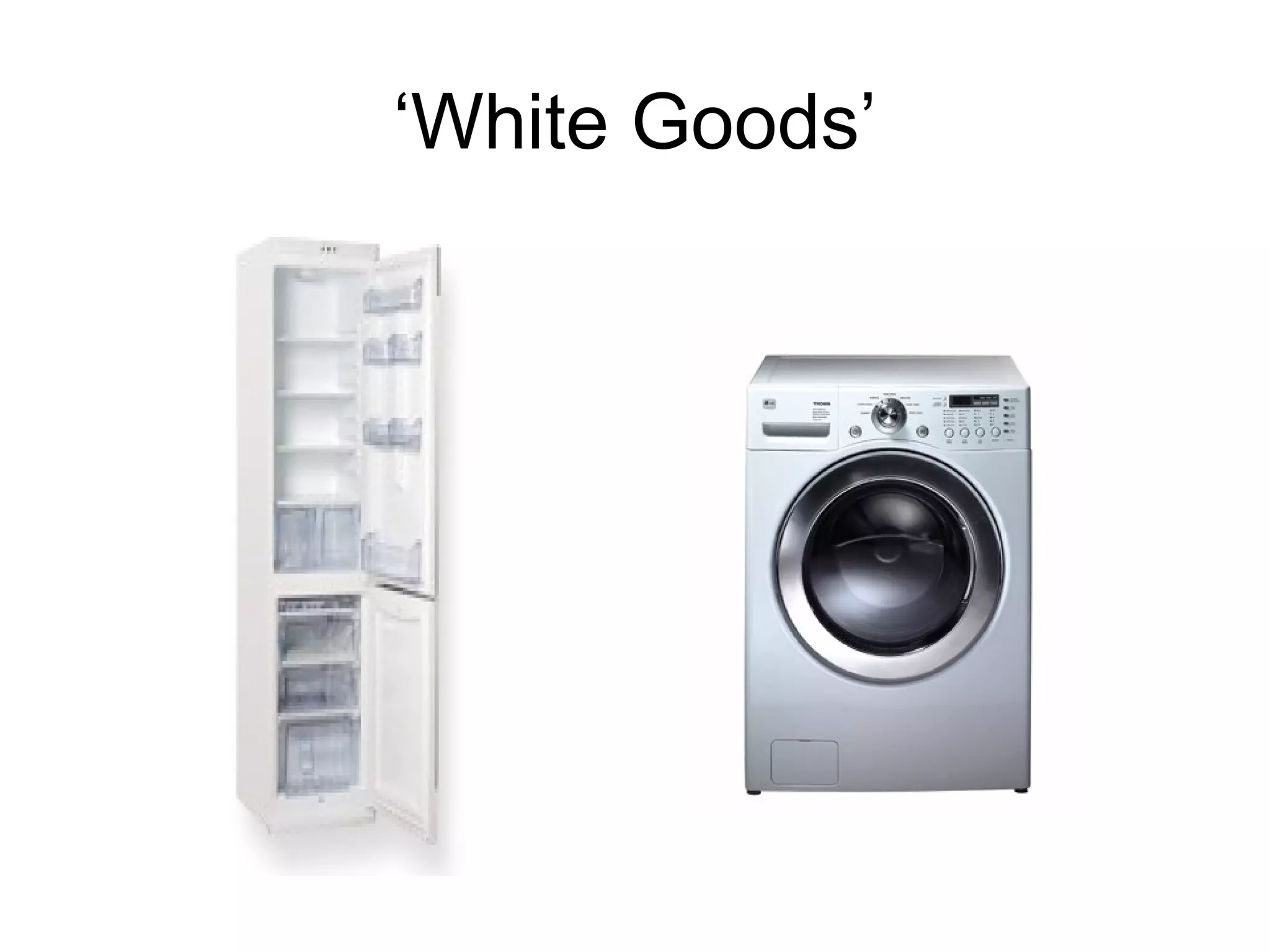‘ White Goods’ 