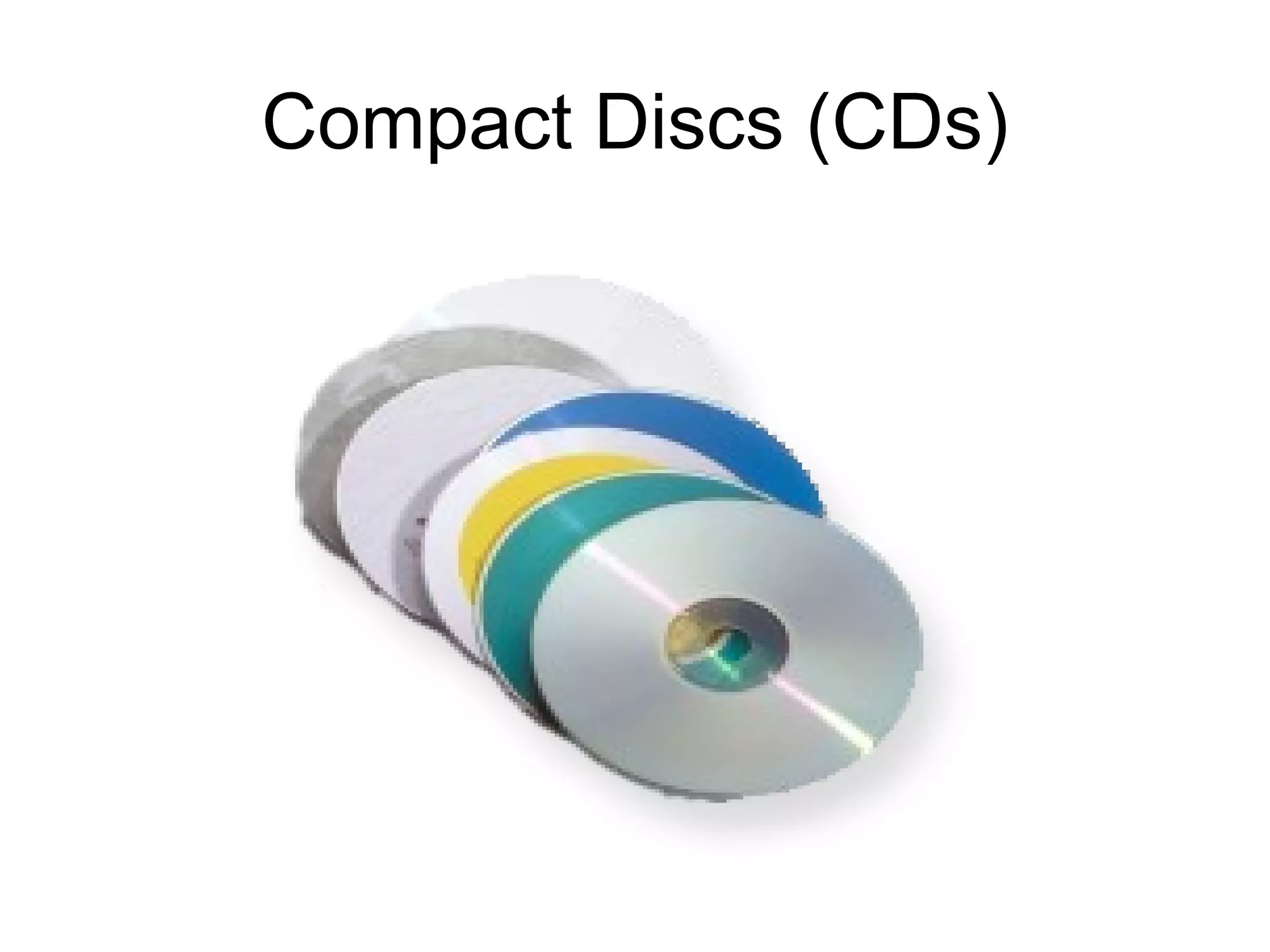 Compact Discs (CDs) 