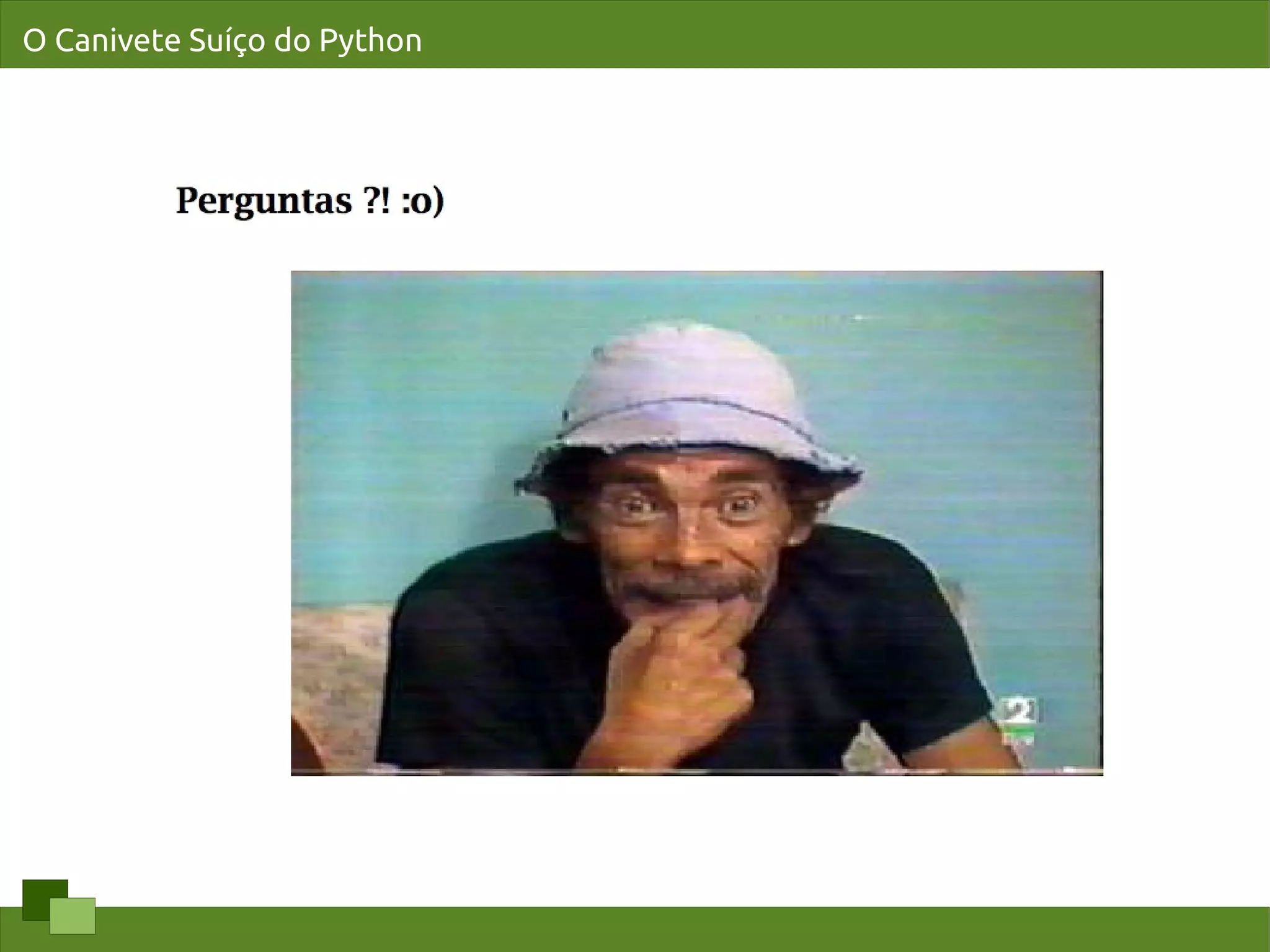 O Canivete Suíço do Python
 