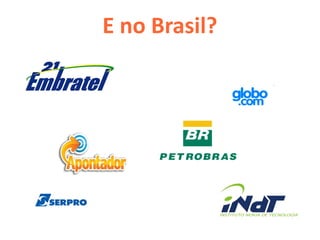 E no Brasil?
 