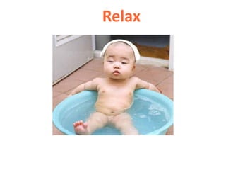 Relax
 