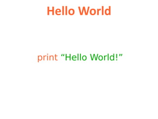 Hello World


print “Hello World!”
 