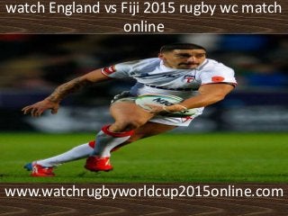 watch England vs Fiji 2015 rugby wc match
online
www.watchrugbyworldcup2015online.com
 