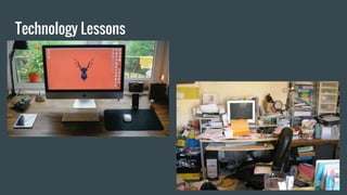 Technology Lessons
 