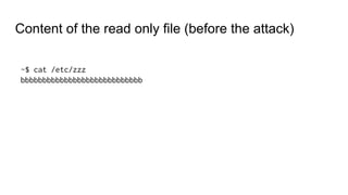 ~$ cat /etc/zzz
bbbbbbbbbbbbbbbbbbbbbbbbbbbb
Content of the read only file (before the attack)
 