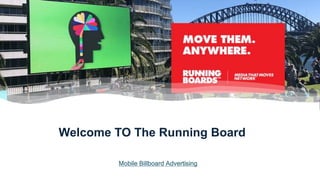 Welcome TO The Running Board
Mobile Billboard Advertising
 