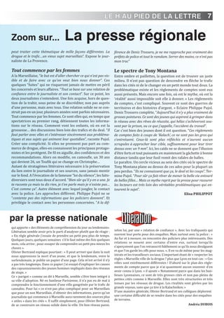 7
peut traiter cette thématique de mille façons différentes. La
drogue et le trafic…un vieux sujet marseillais”. Expose le jour-
naliste de La Provence.
Tout commence par les femmes
A la Marseillaise, “le but est d’aller chercher ce qui n’est pas vis-
ible et de faire avec ce qu’on veut bien nous donner”. Ces
quelques “fuites” qui ne risqueront jamais de mettre en péril
les concernés et leurs affaires. “Tout se base sur une relation de
confiance entre le journaliste et son contact”. Sur ce point, les
deux journalistes s’entendent. Une fois acquise, hors de ques-
tion de la trahir, sous peine de se discréditer, non pas auprès
d’une personne, mais avec tous. Une relation solide ne se con-
struit pas en un jour, plusieurs années sont parfois nécessaires.
Tout commence par les femmes. Ce sont elles qui, en temps que
spectatrices au premier rang, détiennent toutes les informa-
tions sur le réseau. Comment vont les enfants, où en est la
grossesse… des discussions bien loin des trafics et du deal. “Il
faut parler avec elles et s’intéresser sincèrement aux probléma-
tiques et aux sujets qui animent leur quotidien”, raconte Pujol.
Créer une complicité. Si elles ne prennent pas part au com-
merce de drogue, elles-en connaissent les principaux protago-
nistes et les protègent. De fil en aiguille, des confidences et des
recommandations. Alors on modifie, on camoufle, un 30 ans
qui devient 26, un Toufik qui se change en Christophe…
Autant de stratagèmes littéraires nécessaire à la préservation
du lien entre le journaliste et ses sources, sans jamais mentir
sur le fond. A l’évocation de la fameuse “loi du silence”, les faits-
diversiers sont tous deux d’accord. “Bien sûr qu’il y en a une. Je
te raconte ça mais tu dis rien, je t’en parle mais je n’existe pas…
C’est comme ça”. Autre élément avec lequel jongler, le contact
avec la police. Les approches diffèrent. Philippe Pujol ne se
”contente pas des informations que les policiers donnent”. Et
privilégie le contact avec les personnes concernées. “A la dif-
férence de Denis Trossero, je ne me rapproche pas vraiment des
préfets de police et tout le ramdam. Serrer des mains, ce n’est pas
mon truc”
Le spectre de Tony Montana
Entre ombre et paillettes, la question est de trouver un juste
milieu. Il n’est pas question de descendre en flèche le trafic
dans les cités ni de le changer en un petit monde tout doux. La
problématique existe et les règlements de comptes sont eux
aussi présents. Mais encore une fois, où est le mythe, où est la
‘réalité’ aussi impossible soit elle à donner. « Les règlements
de comptes, c’est compliqué. Souvent ce sont des guerres de
territoires et des histoires d’argent. » Eclaire Philippe Pujol.
Denis Trossero complète, “Aujourd’hui il n’y a plus vraiment de
grosses pointures. Ce sont des jeunes qui aspirent à grimper dans
le réseau avec des rêves de réussite, qui hélas s’achèveront sou-
vent par la prison, ou ce que j’appelle, l’accident du travail”.
Car c’est bien des jeunes dont il est question. “Ces règlements
de comptes faits à coups de ‘Kalach’, ce ne sont pas les gros qui
s’entretuent. Ceux-là sont plus réfléchis et n’auront aucun
scrupules à approcher leur cible, suffisamment pour leur tirer
dessus avec un 9 mm”. Ici, les caïds ne se donnent que l’illusion
d’être forts et tout puissants en maintenant la gâchette à bonne
distance tandis que leur fusil vomit des rafales de balles.
Le paraître. Un cercle vicieux au sein des cités où le spectre de
Tony Montana plane au dessus de ces ados pour la plupart un
peu perdus. “Ils ne connaissent que ça, le deal et les coups”. Ter-
mine Pujol. “Pour sûr ça fait rêver de mener la belle vie entouré
de belles filles… Mais ce mythe reprit par la presse pour rassurer
les lecteurs est très loin des véritables problématiques qui en-
tourent le sujet”.
Elisa PHiLiPPOT
Zoom sur... La presse régionale
par la presse nationale
qui apporte « des éléments de compréhension du jour au lendemain».
Libération semble avoir pris le parti d’analyser plutôt que de réagir :
« En règle générale j’essaie de prendre un petit peu plus de temps.
Quelques jours, quelques semaines s’il le faut même des fois quelques
mois, cela arrive ; pour essayer de comprendre un petit peu mieux les
choses ».
Olivier Bertrand explique pourtant : « Il peut arriver que dans la nuit
nous apprenions la mort d’un jeune, et que le lendemain, voire le
surlendemain, je publie un papier d’une page. Cela m’est arrivé il n’y
a pas très longtemps. Dans ce papier j’ai essayé d’expliquer les causes
des rajeunissements des jeunes hommes impliqués dans des réseaux
de stups. »
Ce « parigot » comme on dit à Marseille, semble s’être bien intégré à
sa ville d’adoption. Né en banlieue Parisienne, il n’a pas eu de mal à
comprendre le fonctionnement d’une ville gangrénée par le trafic de
cannabis. Pour lui « ce n’est pas plus compliqué pour un Marseillais
que pour un non Marseillais, d’obtenir des informations, parce qu’un
journaliste qui commence à Marseille aura rarement des sources plus
« utiles » dans les cités ». Il suffit simplement, pour Olivier Bertrand,
de se construire un réseau solide dans la ville. Un bon réseau passe,
selon lui, par une « relation de confiance ». Avec les trafiquants qui
ouvrent leur porte pour des enquêtes. Mais surtout avec la police : «
Au fur et à mesure, on rencontre des policiers plus intéressants. Des
relations se nouent avec certains d’entre eux, surtout lorsqu’ils
s’aperçoivent que l’on retranscrit fidèlement ce qu’ils nous divulguent
et que l’on garde les offs pour nous. ». Il en va de même pour les mag-
istrats et les travailleurs sociaux. L’important étant de « respecter les
règles ».Marseille ville de la drogue ? plus que Lyon en tout cas : « Ces
villes sont extrêmement différentes ! D’abord sur le plan des règle-
ments de compte parce que je n’ai quasiment aucun souvenir d’en
avoir connu à Lyon. » il ajoute « Notamment parce que dans les ban-
lieues Lyonnaises, ce sont de très grosses cités et non pas pleins de
petites cités comme à Marseille. Elles sont très structurées et très
tenues par les réseaux de drogue. Les rivalités sont gérées par les
grands voyous, sans que ça tire à la Kalachnikov. »
D’une manière générale, Olivier Bertrand et ses collègues déplorent
une certaine difficulté de se rendre dans les cités pour des enquêtes
de terrains.
Andréa DUBOiS
LE H AU PIED DE LA LETTRE
 