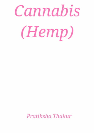 Cannabis (Hemp) ........................