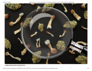 10/14/21, 3:08 PM CannaShrooms - A Closer Look at the Ever-Increasing Cannabis-Mushroom Products Hitting the Market Soon
https://cannabis.net/blog/opinion/cannashrooms-a-closer-look-at-the-everincreasing-cannabismushroom-products-hitting-the-market-s 2/15
CANNABIS MUSHROOM PRODUCTS
h l k h
 Article List (https://cannabis.net/mycannabis/c-blog)
 