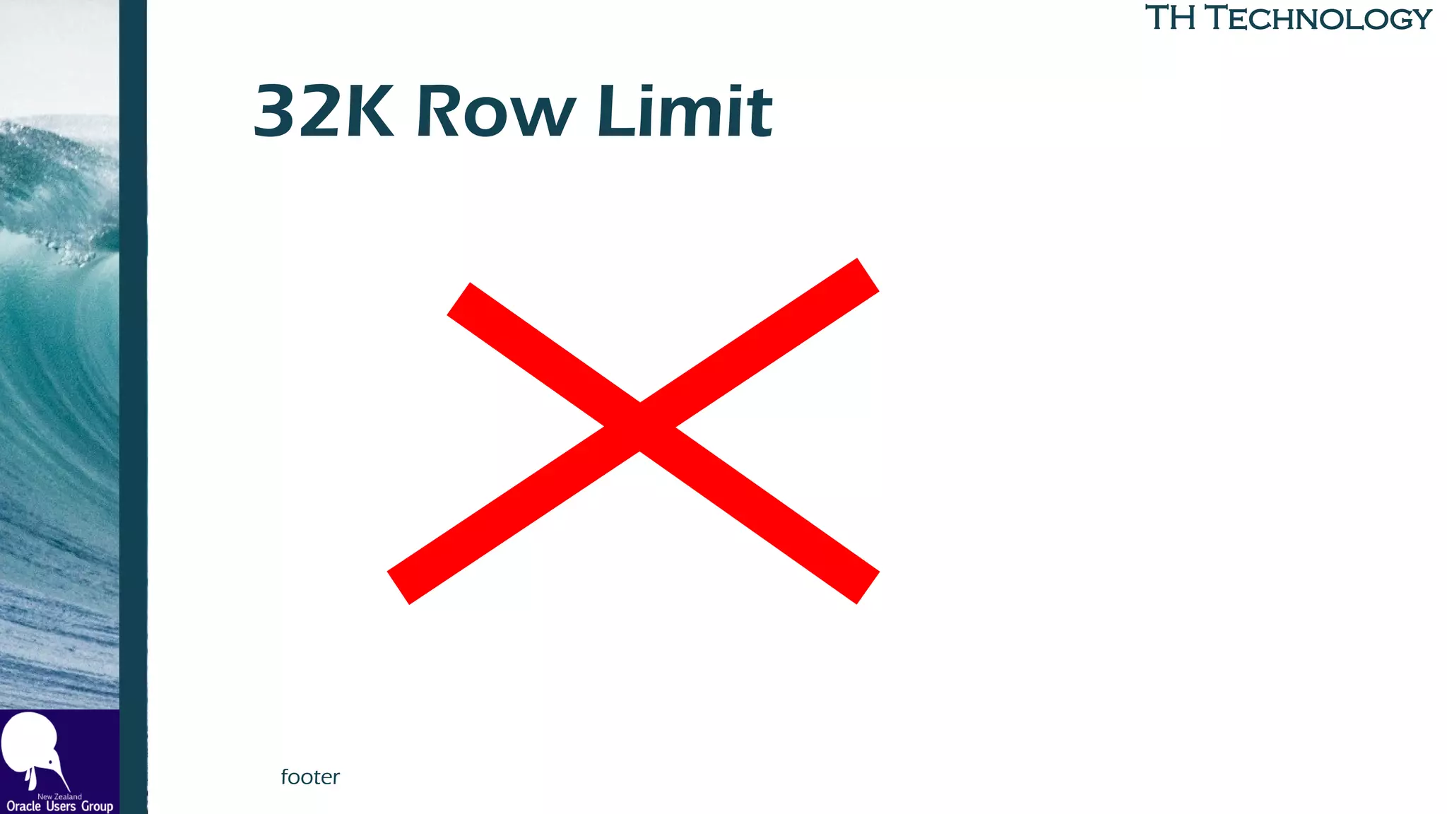 TH TechnologyTH Technology
32K Row Limit
footer
 