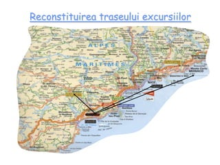Reconstituirea traseului excursiilor
 