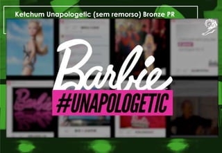 Ketchum Unapologetic (sem remorso) Bronze PR
 