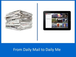 From Daily Mail to Daily Me
 