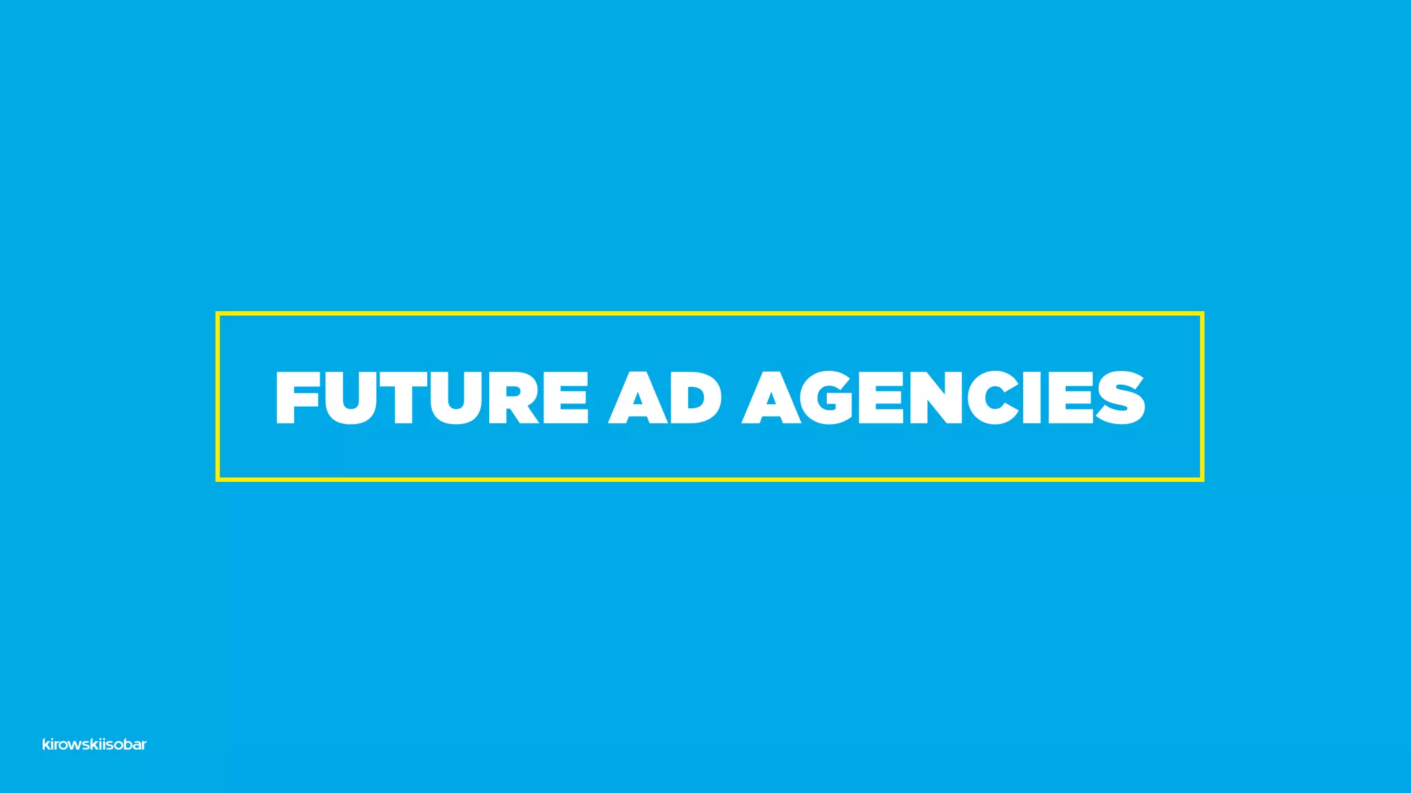 Future ad agencies