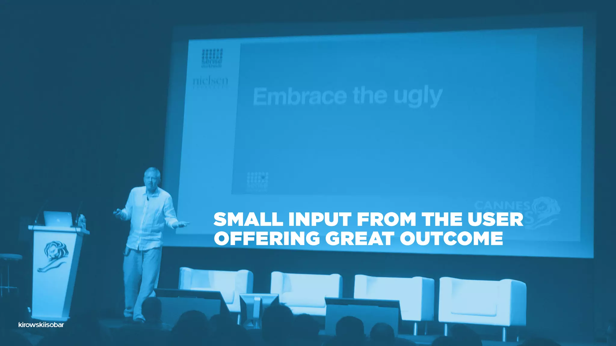 small input from the user
offering great outcome