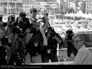 Al Seib / Los Angeles Times
Woody Allen poses for photographers at the Cannes Film Festival on May 16, 2002.
 