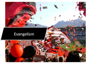 Evangelism	
  
 