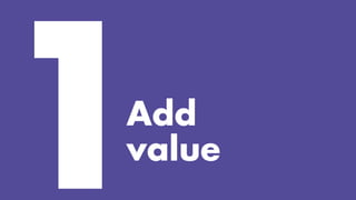 Add
value
 