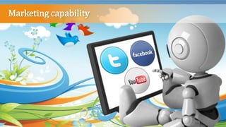 Marketing capability
 