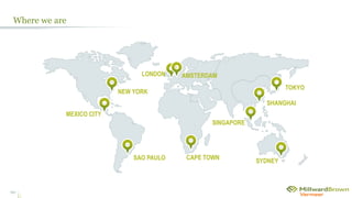 90
Where we are
SYDNEYCAPE TOWN
SINGAPORE
LONDON
NEW YORK
MEXICO CITY
SAO PAULO
SHANGHAI
AMSTERDAM
TOKYO
 