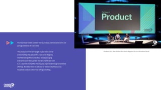 The new blood models combine brand, product, and transaction all in one
package delivered all in one click.
‘The product isn’t the end widget it’s the entire funnel
and everything that goes with it,’ said Aaron Magness,
Chief Marketing Officer, Brandless, whose packaging
and name sound like a generic brand, but with data built
in, is a brand that simplifies the shopping experience through streamlined
offerings. Brandless limits its selection to ‘better everything’ across
household products rather than selling everything.
Elizabeth Geri, Matt Hofherr and Aaron Magness discuss a Brandless World.
 