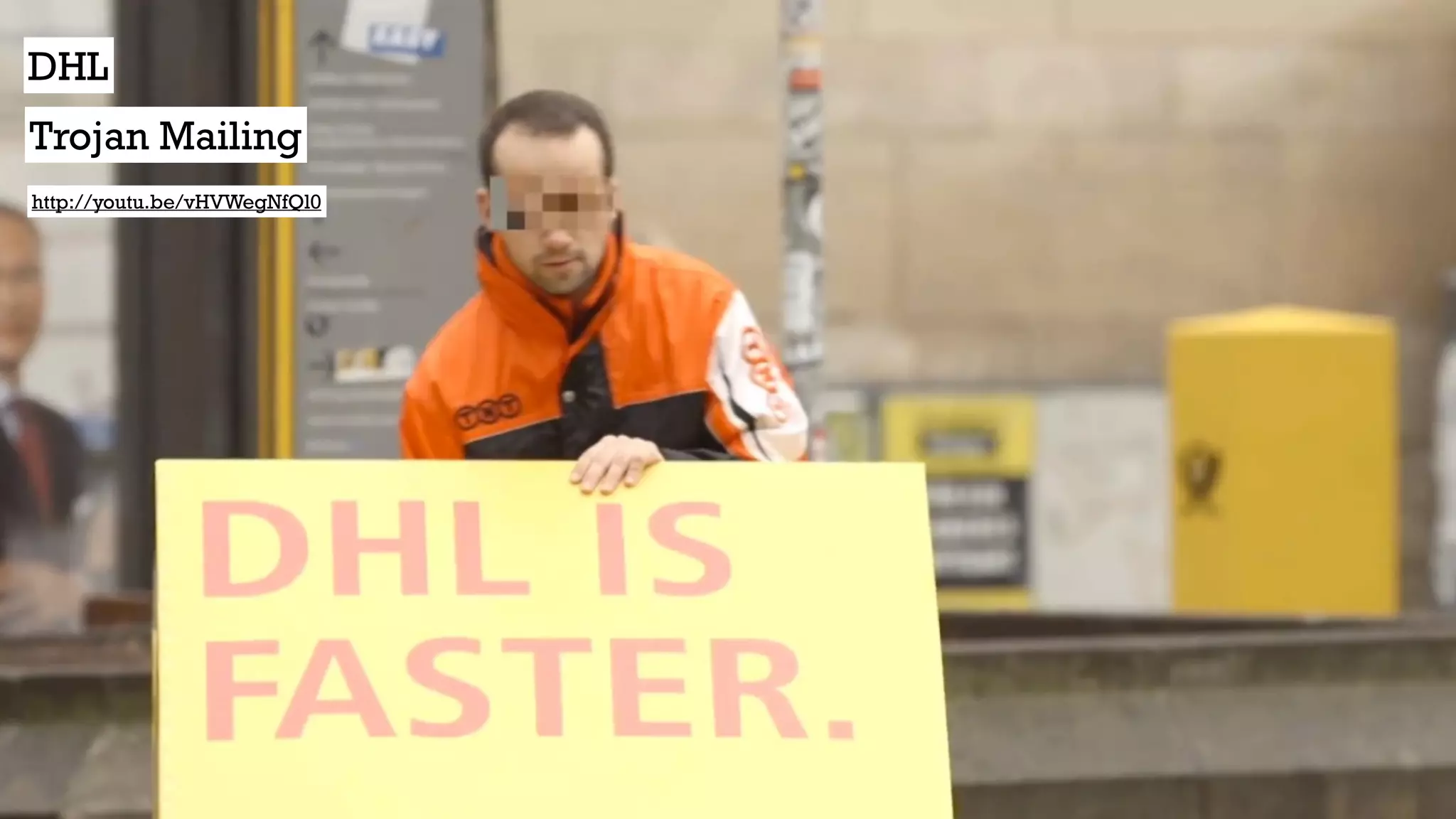http://youtu.be/vHVWegNfQl0
DHL
Trojan Mailing
 