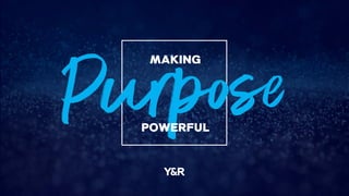 Purpose
MAKING
POWERFUL
 