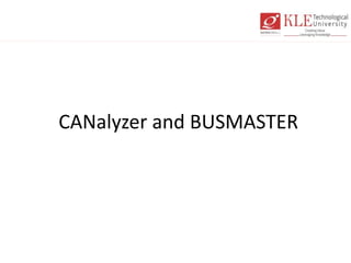 CANalyzer and BUSMASTER
 