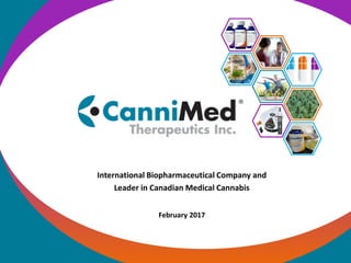 International Biopharmaceutical Company and
Leader in Canadian Medical Cannabis
February 2017
Herbal
bottles
 