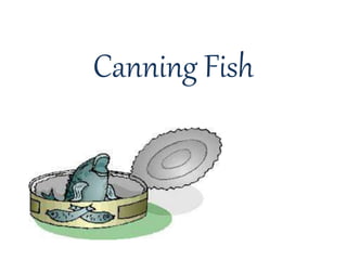 Canning Fish
 