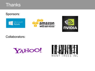 Thanks
Sponsors:
Collaborators:
 
