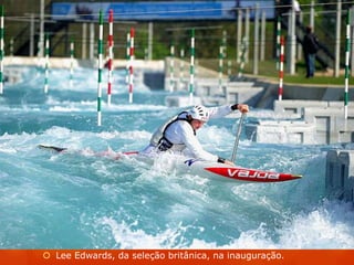  Lee Edwards, da seleção britânica, na inauguração.
 