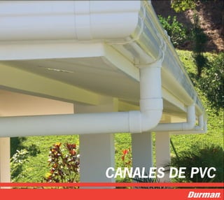 CANALES DE PVC
 
