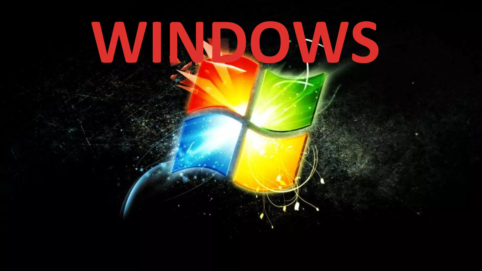 WINDOWS
WINDOWS
 