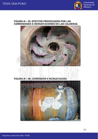 227
FIGURA III – 05. EFECTOS PROVOCADOS POR LAS
CORROSIONES E INCRUSTACIONES EN LAS CALDERAS.
FIGURA III – 06. CORROSIÓN E INCRUSTACIÓN.
 