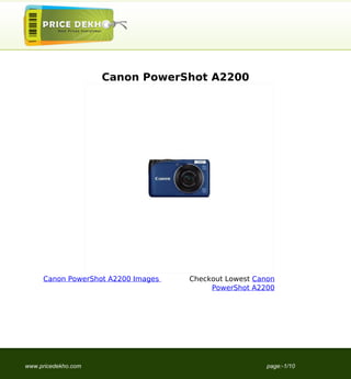 Canon PowerShot A2200




     Canon PowerShot A2200 Images   Checkout Lowest Canon
                                         PowerShot A2200




www.pricedekho.com                                     page:-1/10
 