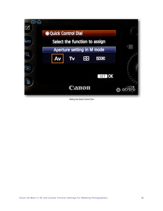Setting the Quick Control Dial




C a n o n 5 D M a r k I I I A F a n d C u s t o m F u n c t i o n S e t t i n g s F o r W e d d i n g P h o t o g r a p h e r s!   33
 