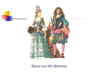 Época Luis XIV (Barroco) 